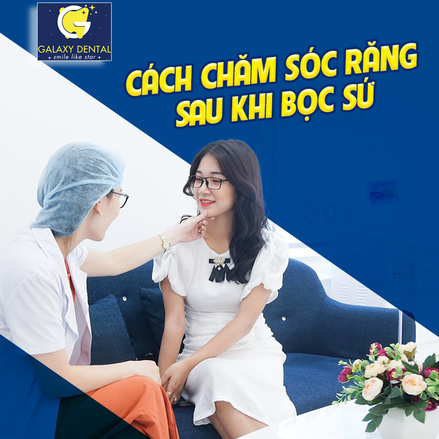 https://bacsynhakhoa.vn/img/galaxy-dental-cach-cham-soc-rang-sau-khi-boc-rang-su-tham-my.jpg