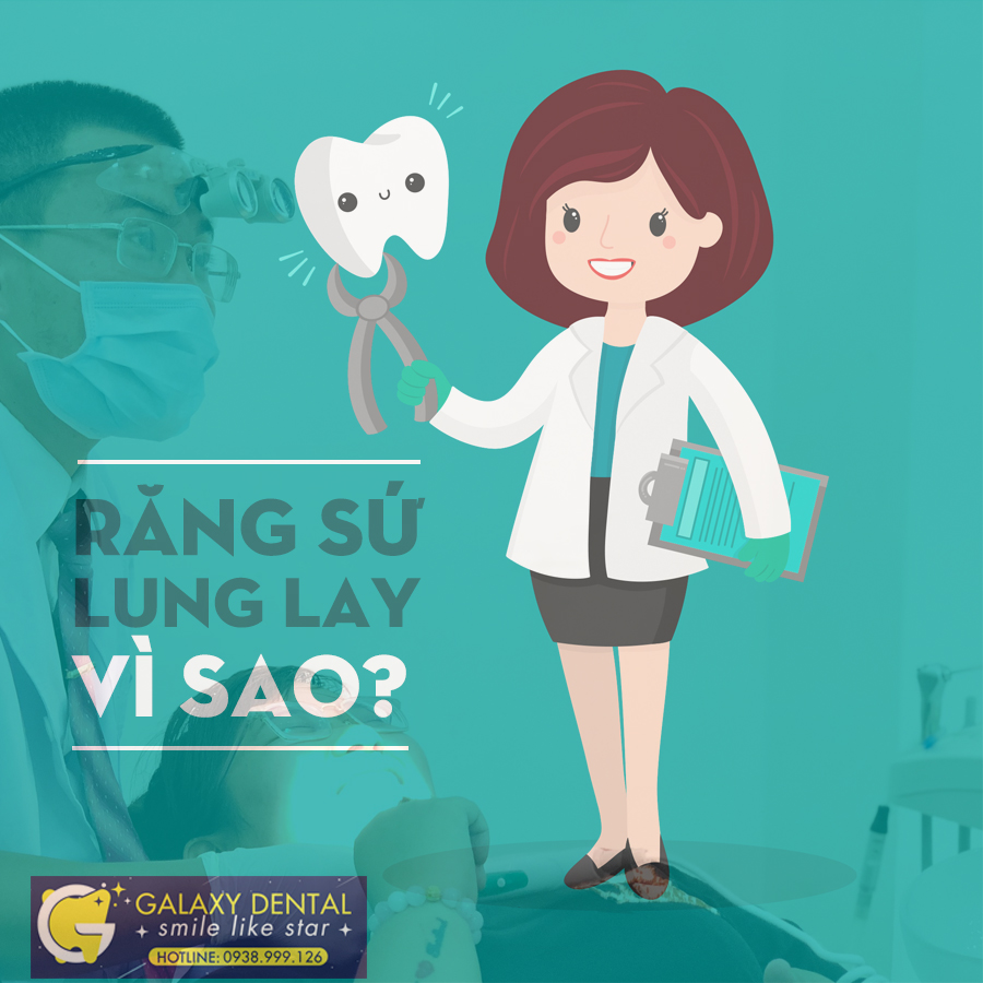 https://bacsynhakhoa.vn/img/galaxy-dental-vi-sao-rang-su-bi-lung-lay.jpg